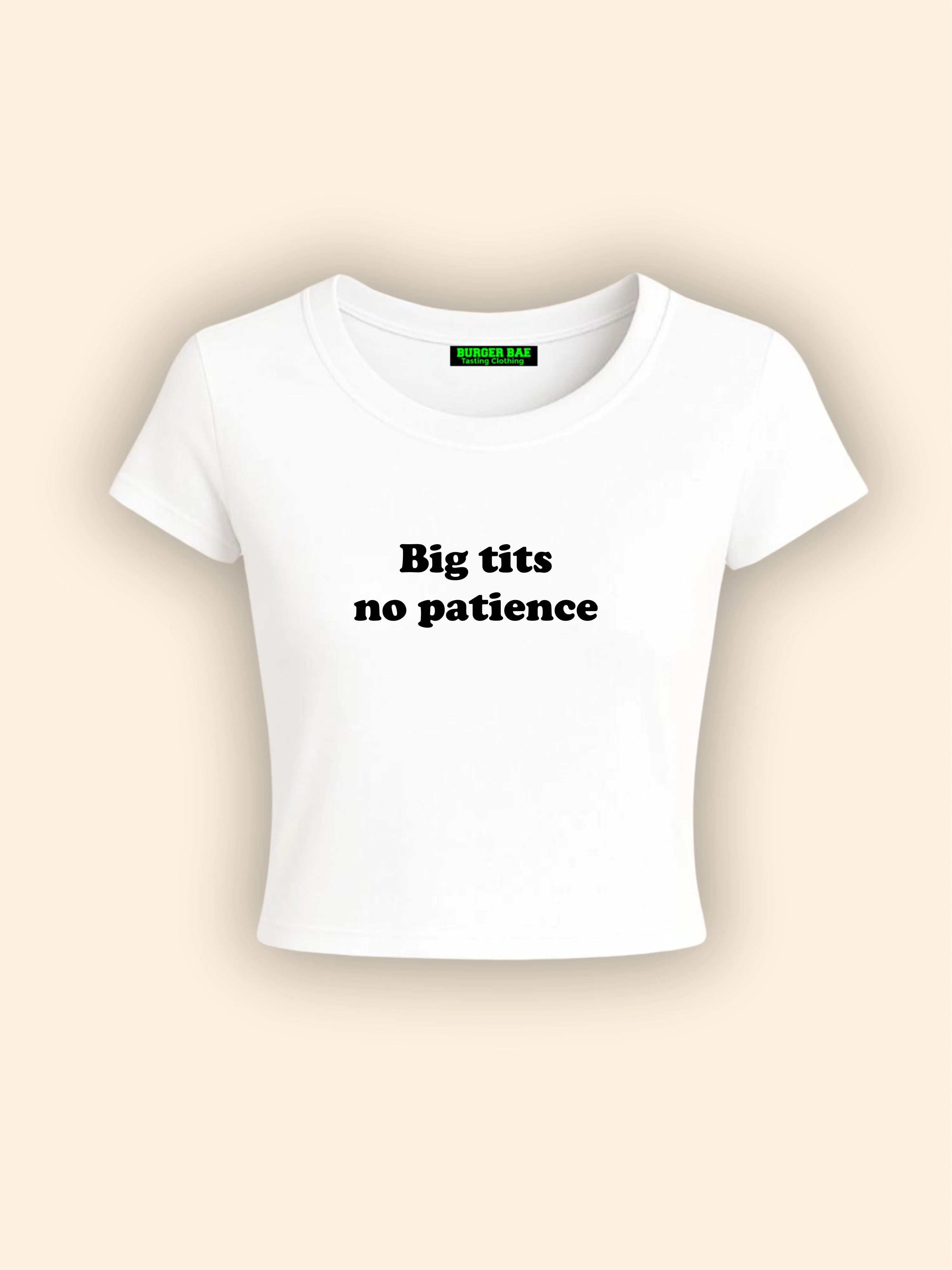 Big Ti*s No Patience it Girl Baby tee for Women - Image 3