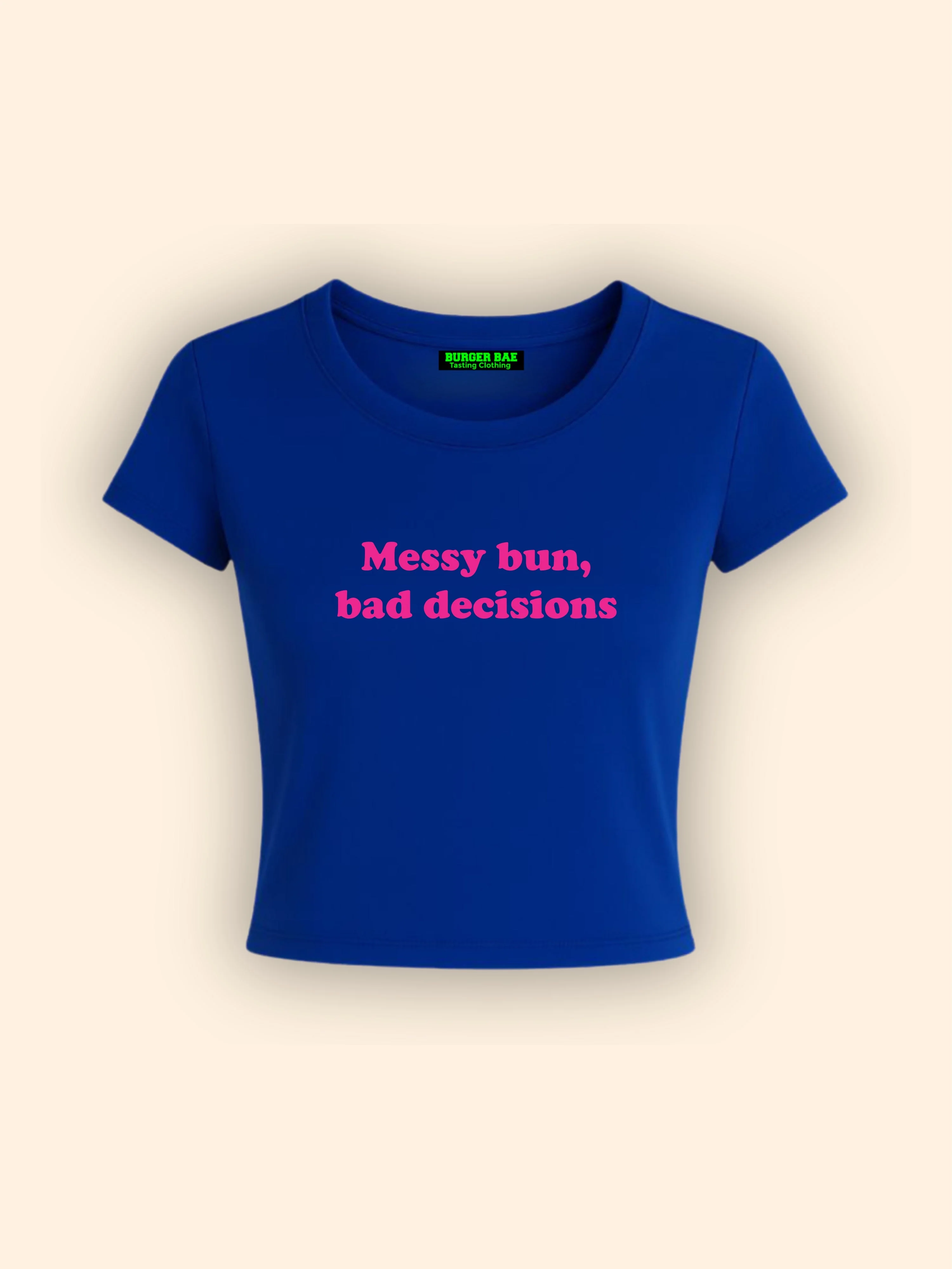 Messy bun Bad decision it Girl Baby tee for Women - Image 4